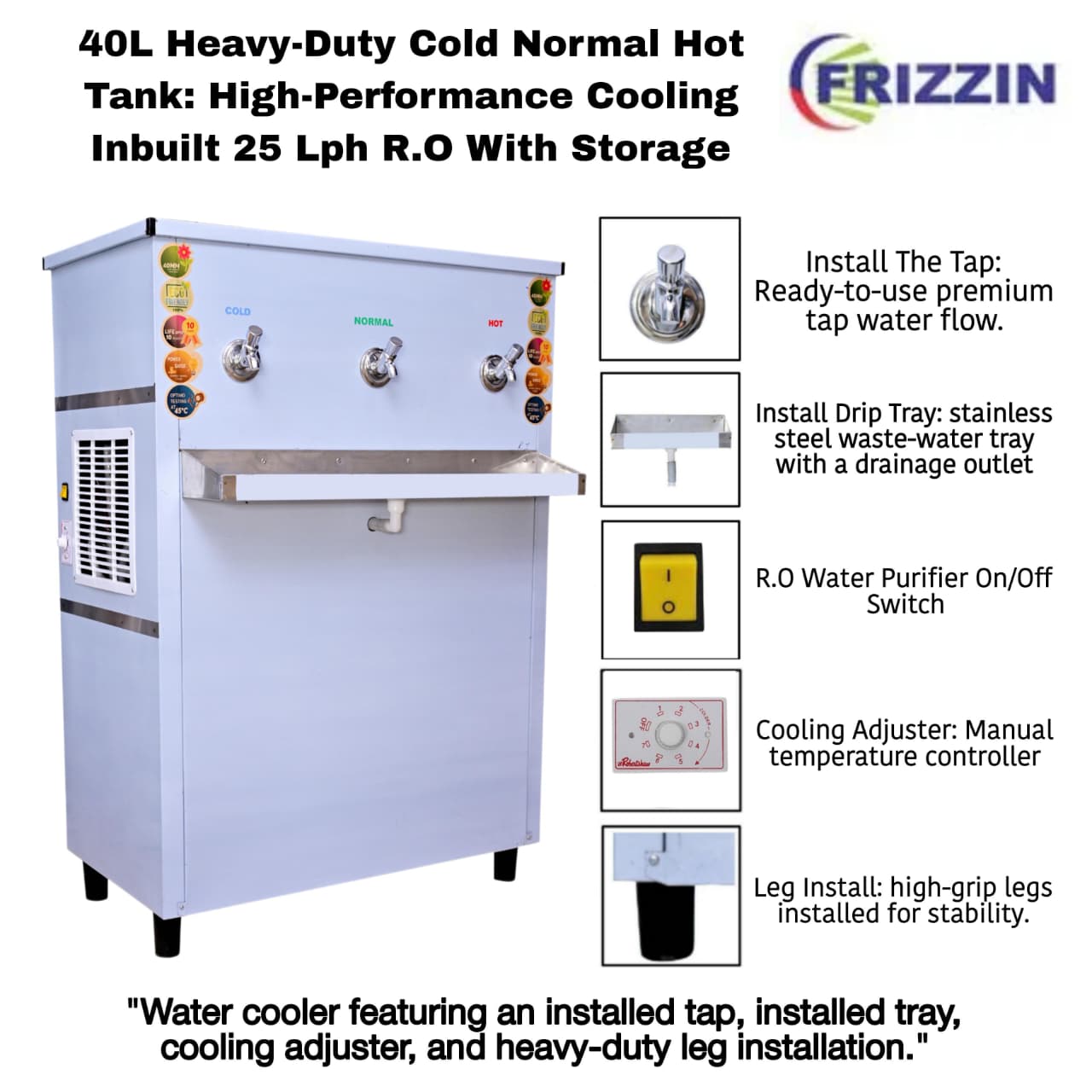 Frizzin Water Cooler Inbuilt RO